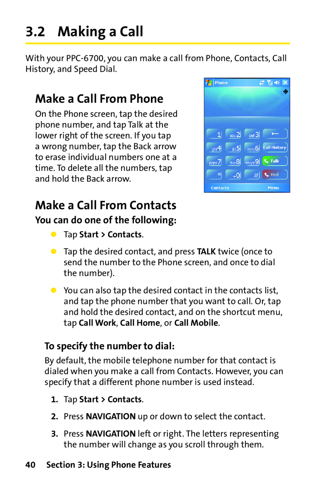 UTStarcom PPC-6700 manual Making a Call, Make a Call From Phone, Make a Call From Contacts, You can do one of the following 