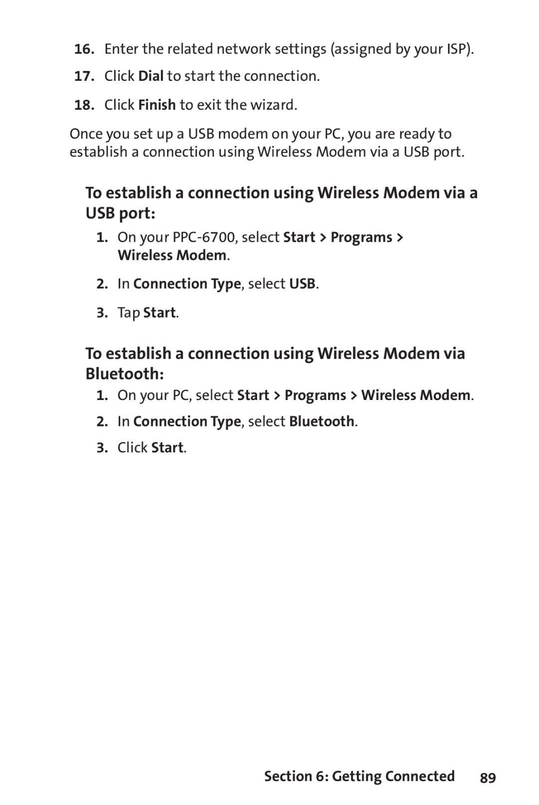 UTStarcom manual On your PPC-6700, select Start Programs Wireless Modem, Connection Type, select USB, Click Start 