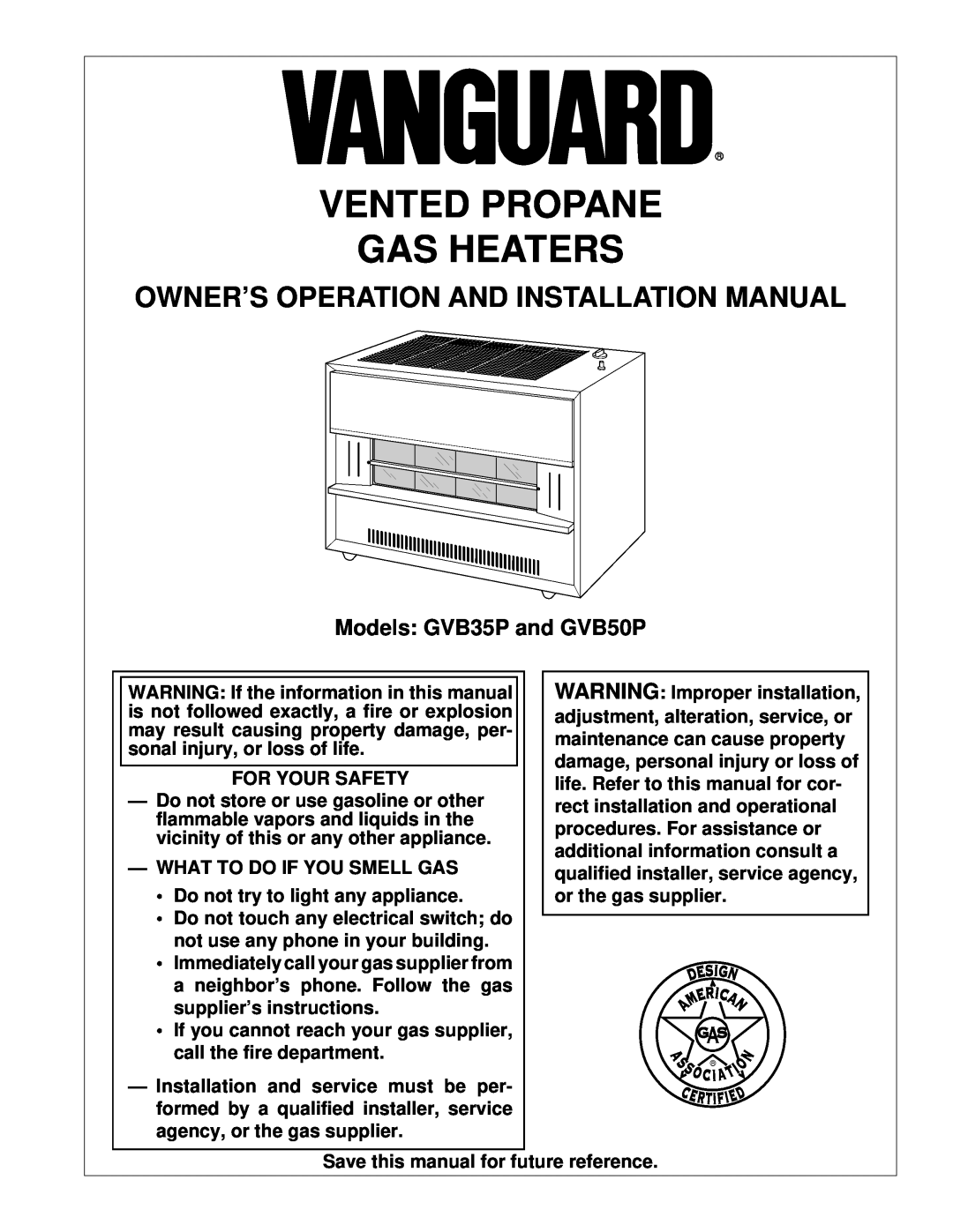 Vanguard Heating GVB35P, GVB50P installation manual Owner’S Operation And Installation Manual, Vented Propane Gas Heaters 
