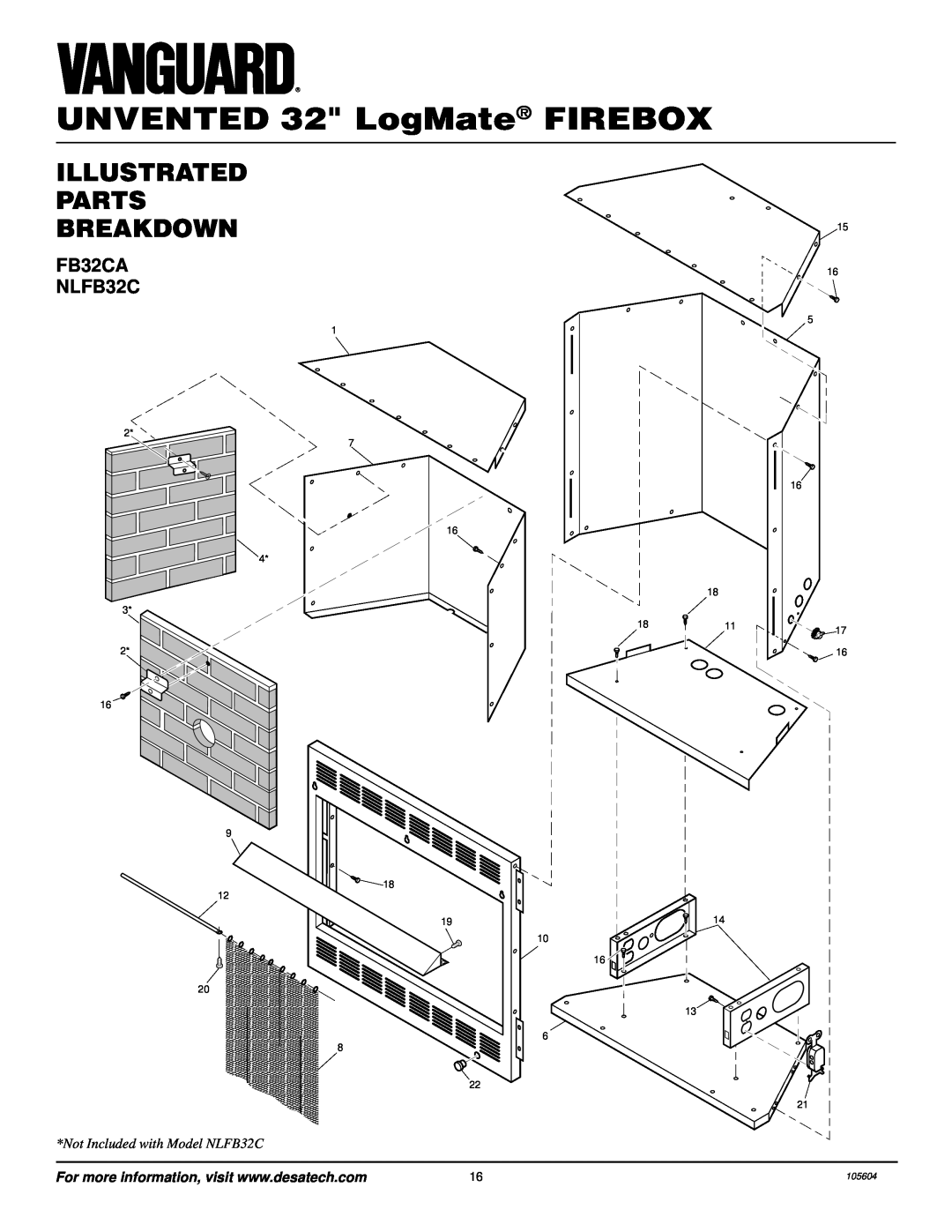 Vanguard Managed Solutions FB32NCA Illustrated Parts Breakdown, FB32CA NLFB32C, UNVENTED 32 LogMate FIREBOX, 2 4 3 2 16 