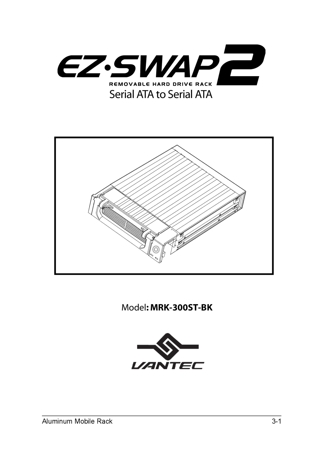 Vantec EZ-Swap2 Removable Hard Drive Rack Serial ATA to Serial ATA manual Model MRK-300ST-BK 