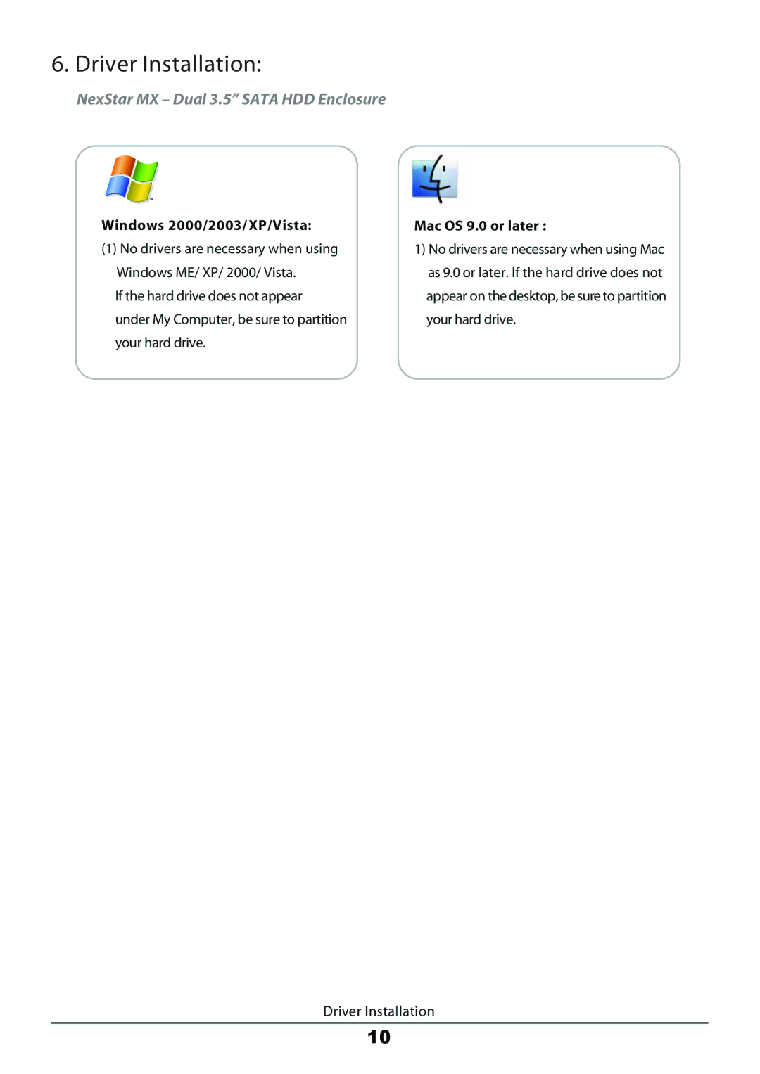 Vantec NexStar MX manual Driver Installation, Windows 2000/2003/XP/Vista, Mac OS 9.0 or later 