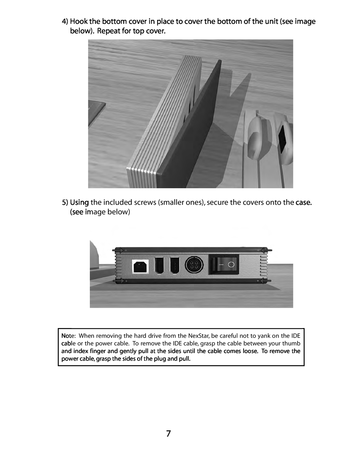 Vantec NST-350U2 4Hook the bottom cover in place to cover the bottom of the unit see image below. Repeat for top cover 