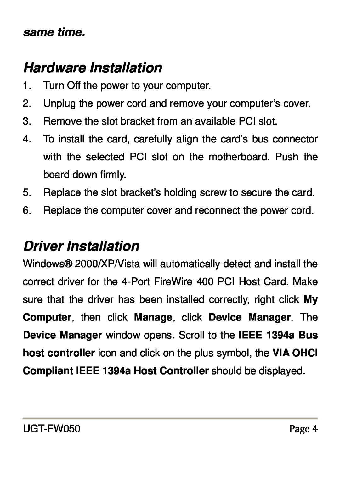 Vantec UGT-FW050 user manual Hardware Installation, Driver Installation, same time 