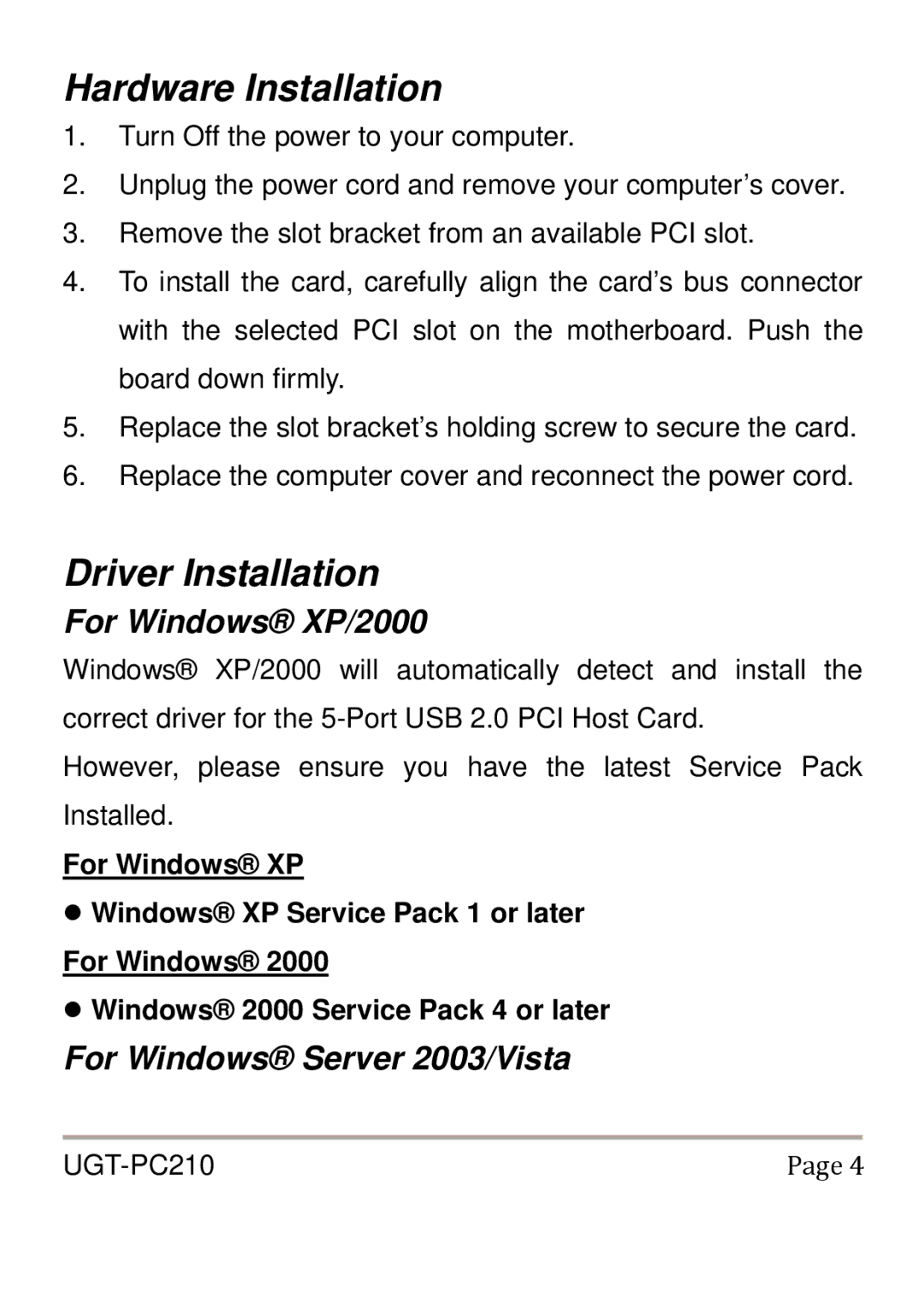 Vantec UGT-PC210 user manual Hardware Installation, Driver Installation, For Windows XP/2000, For Windows Server 2003/Vista 