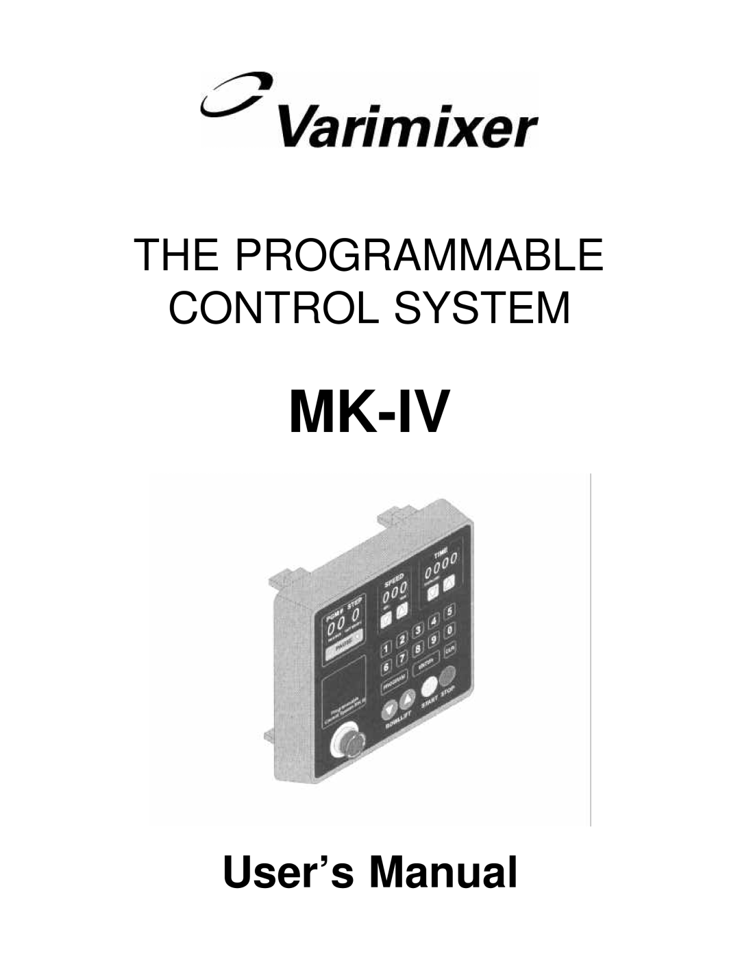 Varimixer MK IV, W100, 40, W80, 60 manual Mk-Iv, The Programmable Control System, User’s Manual 