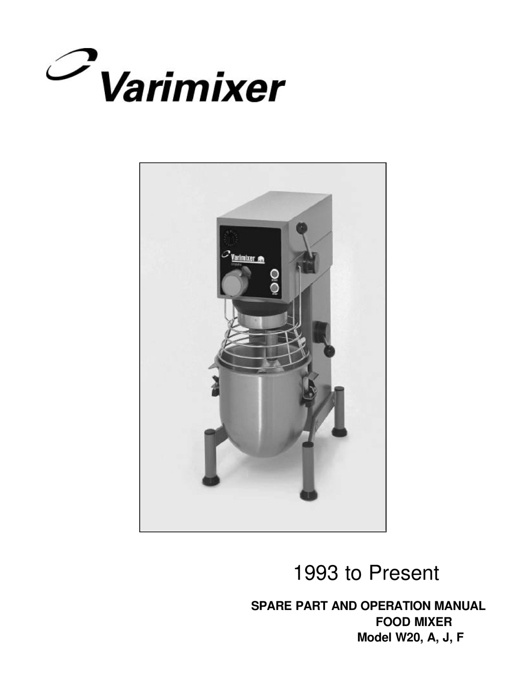 Varimixer W20A, W20F, W20J manual Model W20, A, J, F, to Present 