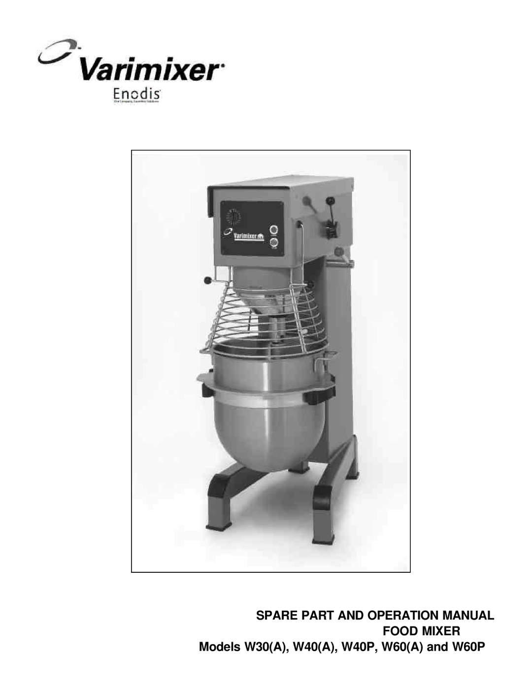 Varimixer W60(A), W60P operation manual Models W30A, W40A, W40P, W60A and W60P 