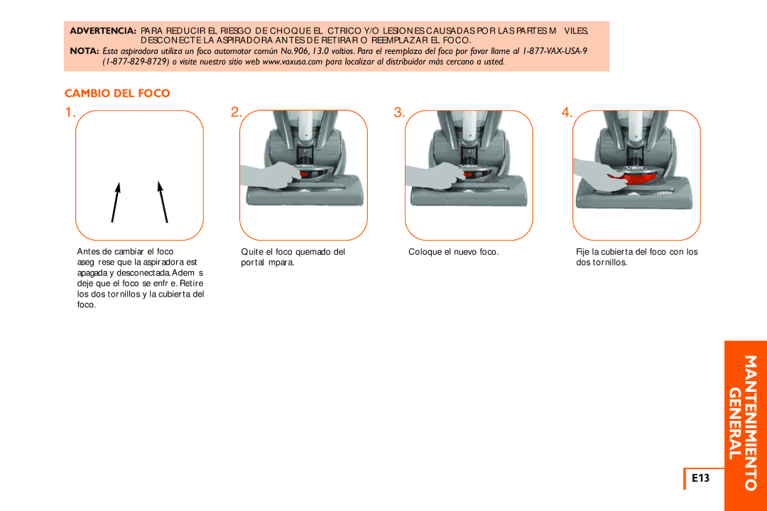 Vax X3 owner manual Mantenimiento General, Cambio DEL Foco, E13, Quite el foco quemado del Coloque el nuevo foco 