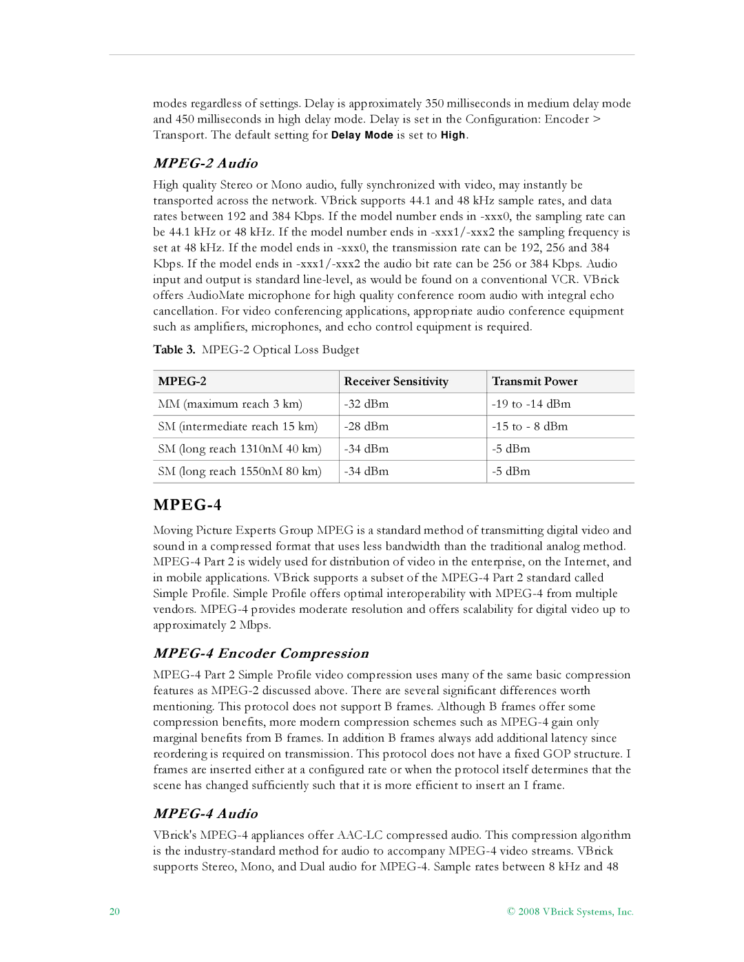 VBrick Systems VB4000, VB6000 MPEG-2 Audio, MPEG-4 Encoder Compression, MPEG-4 Audio, Receiver Sensitivity Transmit Power 