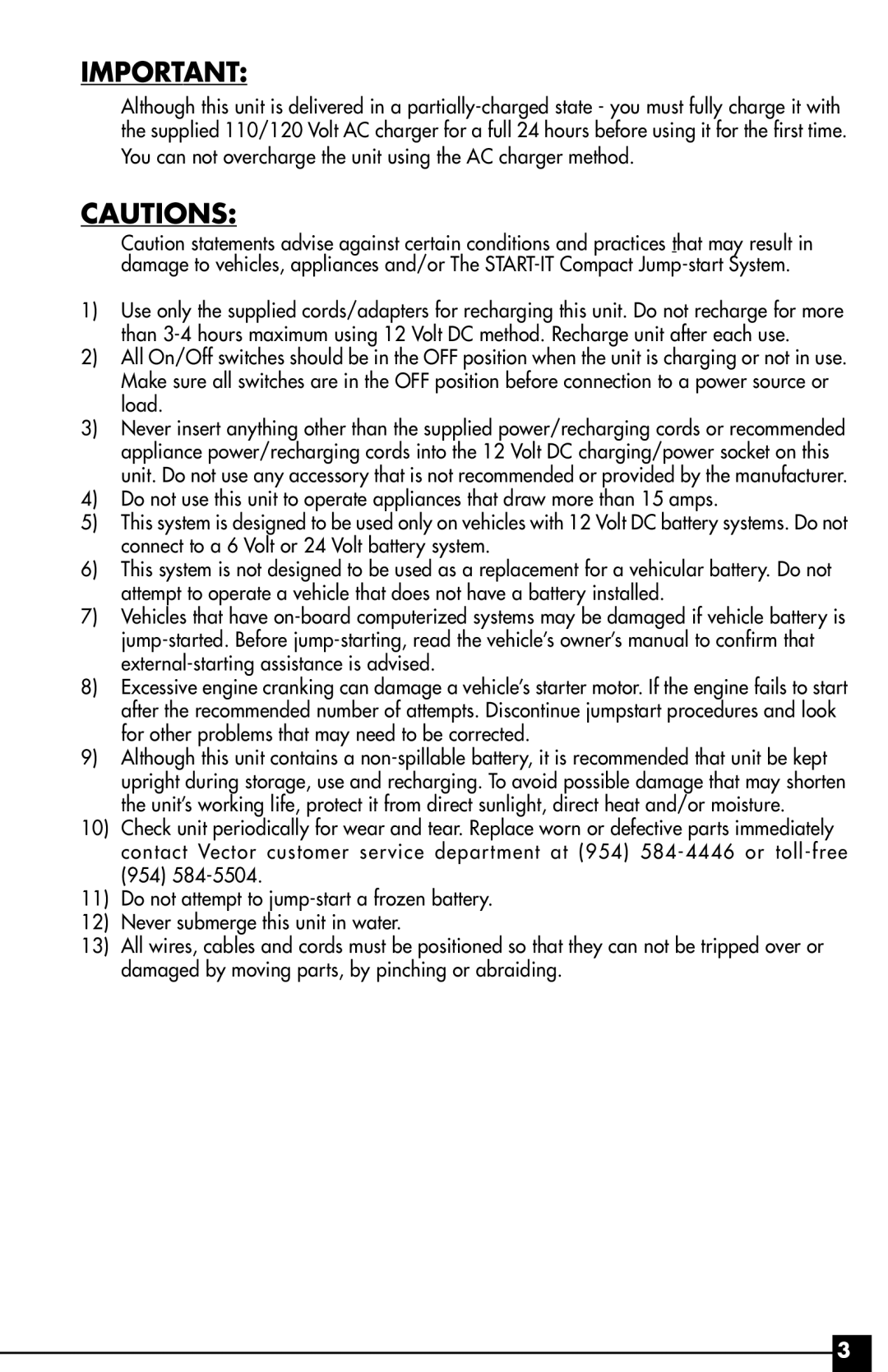 Vector VEC016 owner manual You can not overcharge the unit using the AC charger method 