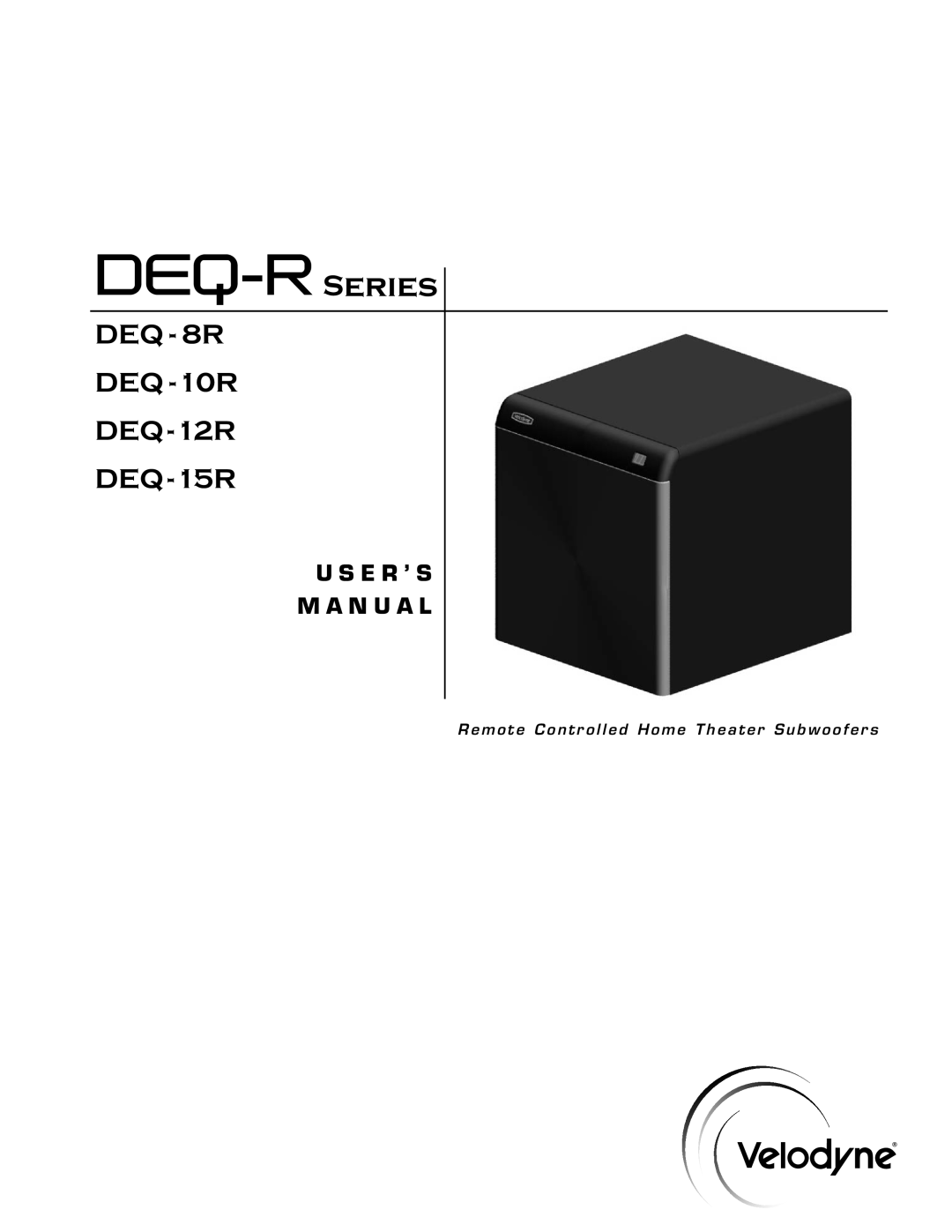 Velodyne Acoustics DEQ-15R, DEQ-10R, DEQ-12R user manual Series, DEQ - 8R DEQ -10RDEQ -12RDEQ -15R, U S E R ’ S M A N U A L 