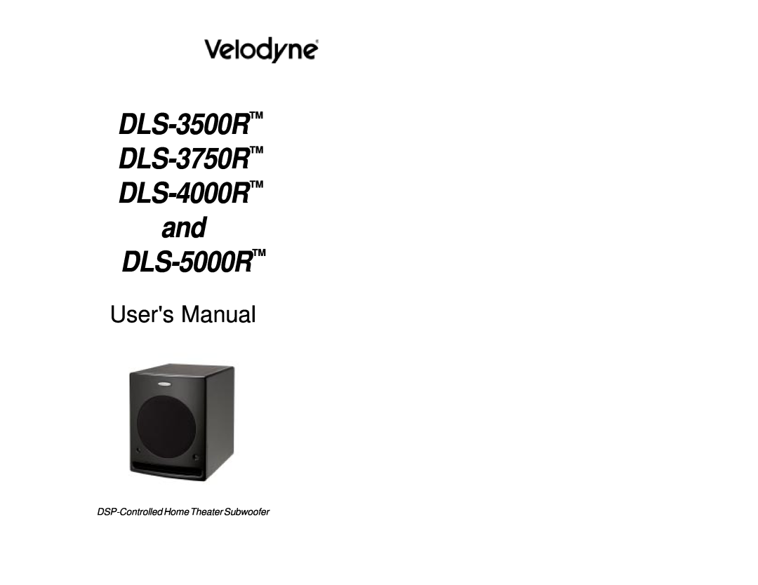 Velodyne Acoustics DLS-3750R, DLS-5000R, DLS-4000R, DLS-3500R user manual DSP-ControlledHome Theater Subwoofer 