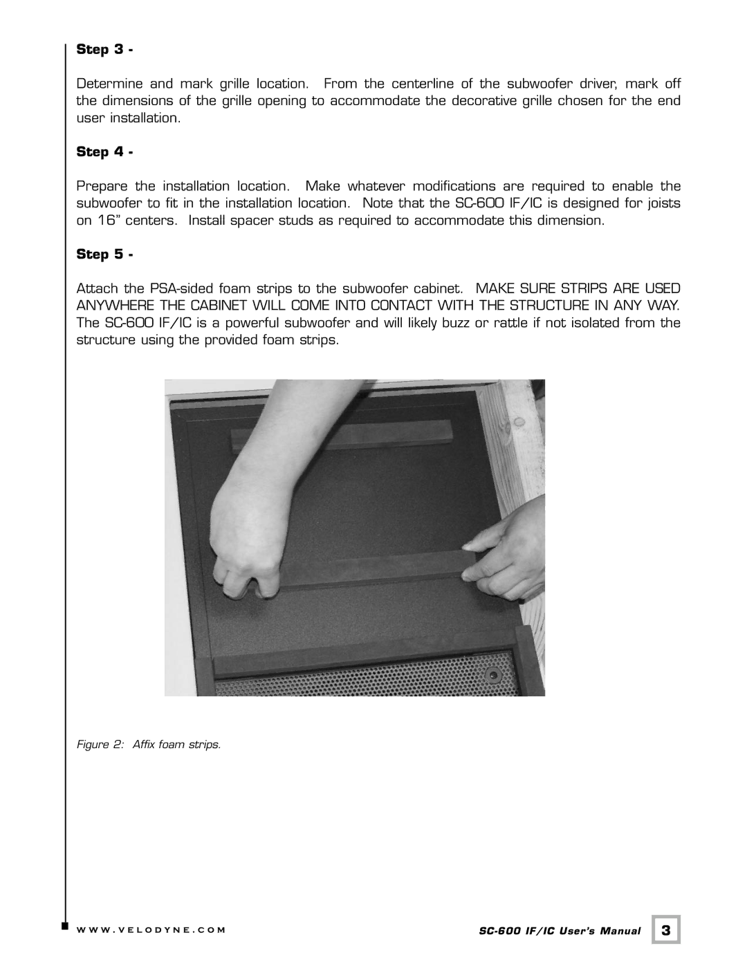 Velodyne Acoustics SC-600 IF/IC installation manual Affix foam strips 