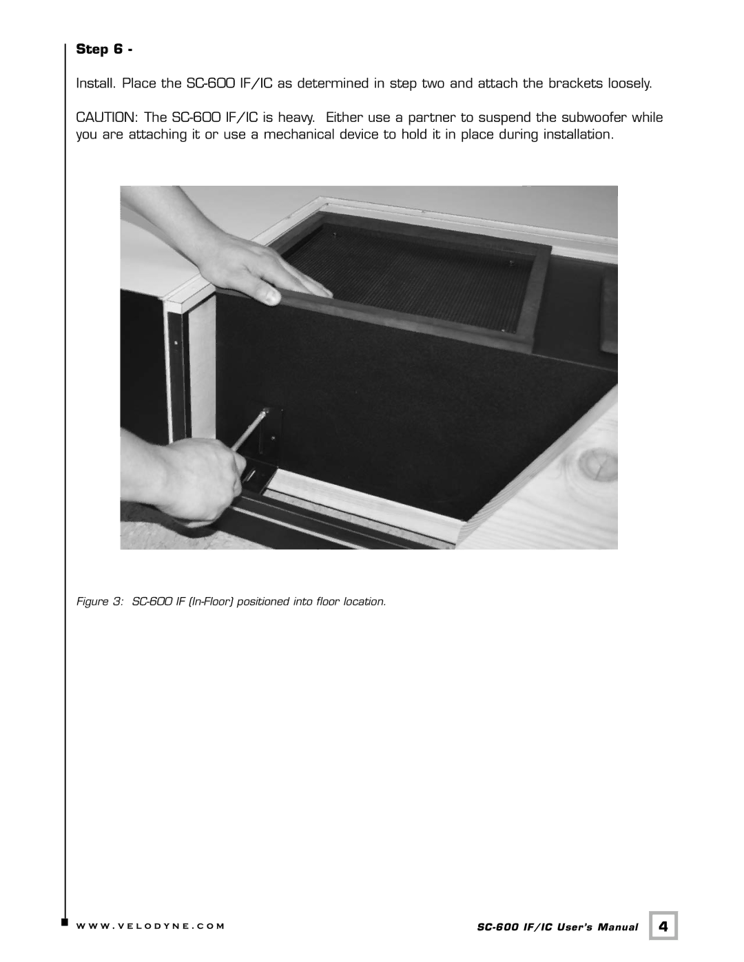 Velodyne Acoustics SC-600 IF/IC installation manual SC-600 if In-Floor positioned into floor location 