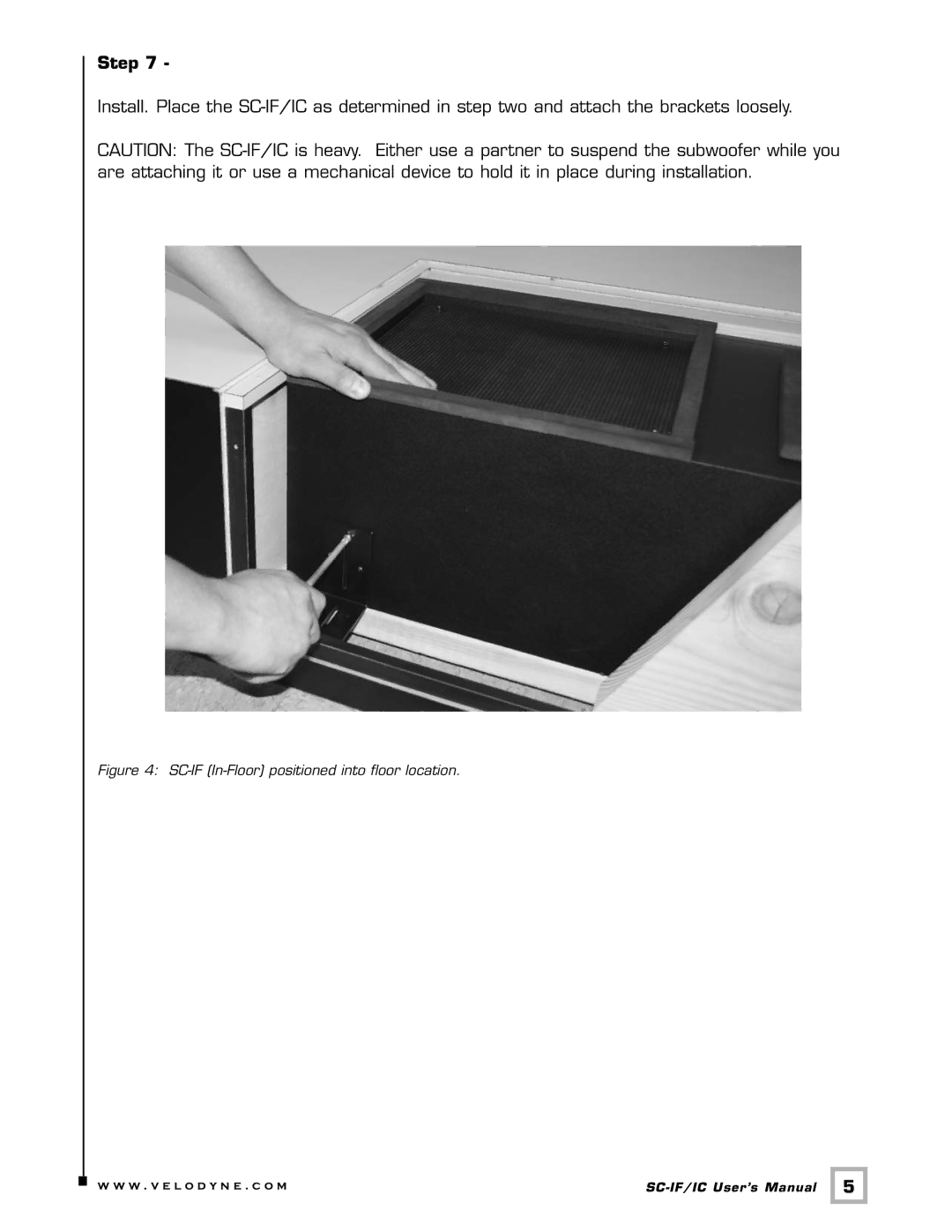 Velodyne Acoustics SC-IF/IC installation manual SC-IF In-Floor positioned into floor location 