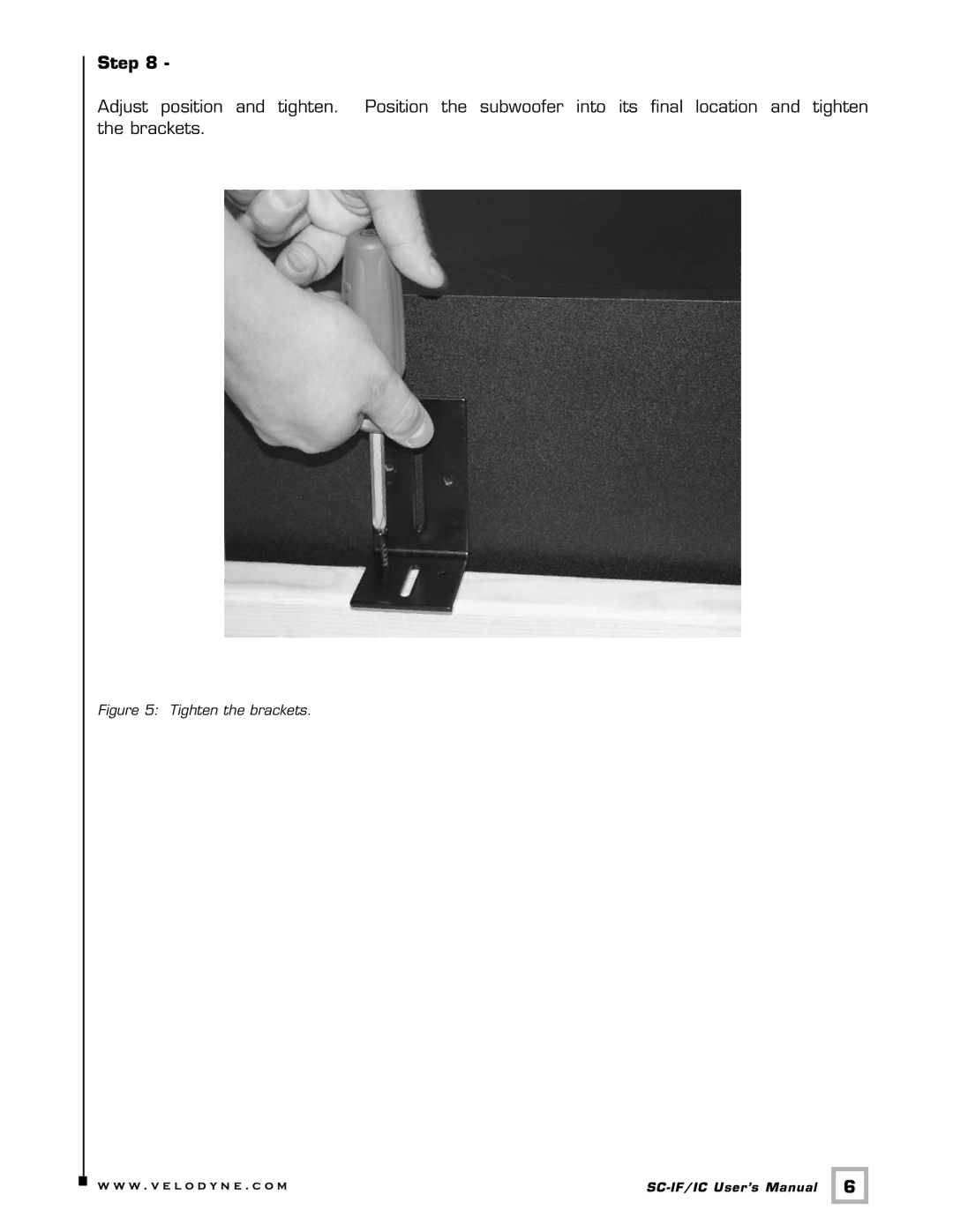 Velodyne Acoustics SC-IF/IC installation manual Tighten the brackets 