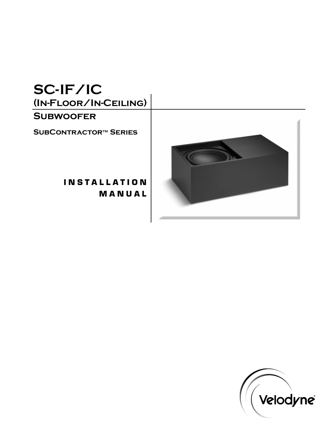 Velodyne Acoustics SC-IF/IC installation manual Sc-If/Ic, In-Floor/In-CeilingSubwoofer, SubContractorTM Series 