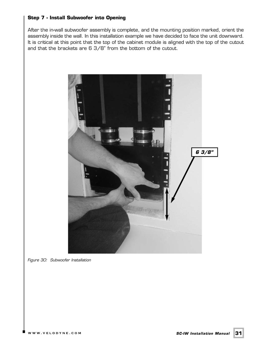 Velodyne Acoustics SC-IW installation manual Install Subwoofer into Opening, Subwoofer Installation 