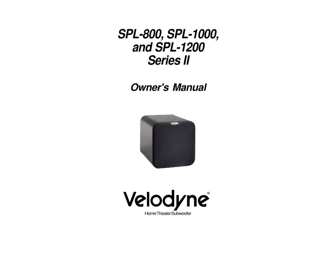 Velodyne Acoustics and SPL-1200 owner manual SPL-800, SPL-1000 SPL-1200 Series 