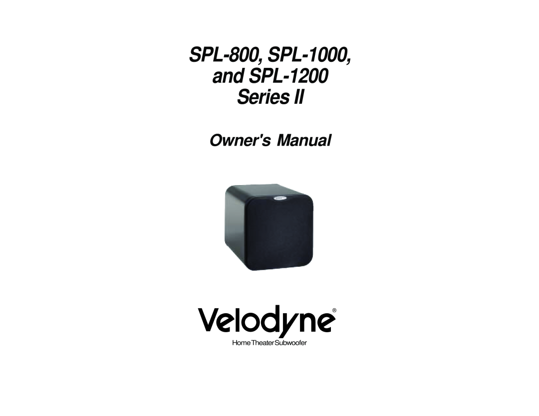 Velodyne Acoustics owner manual SPL-800, SPL-1000 and SPL-1200 Series 