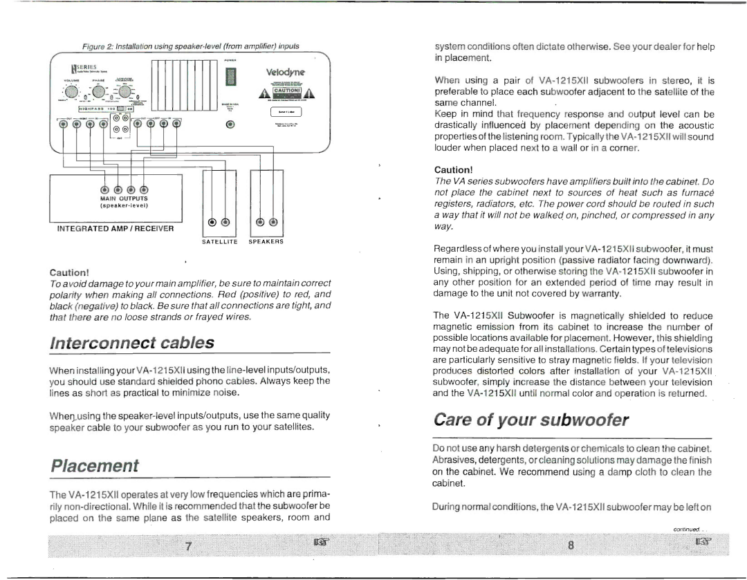 Velodyne Acoustics VA- 12 15X owner manual Interconnect cables, Care 0 our subwoofe, ~~ ~, Cau tion 