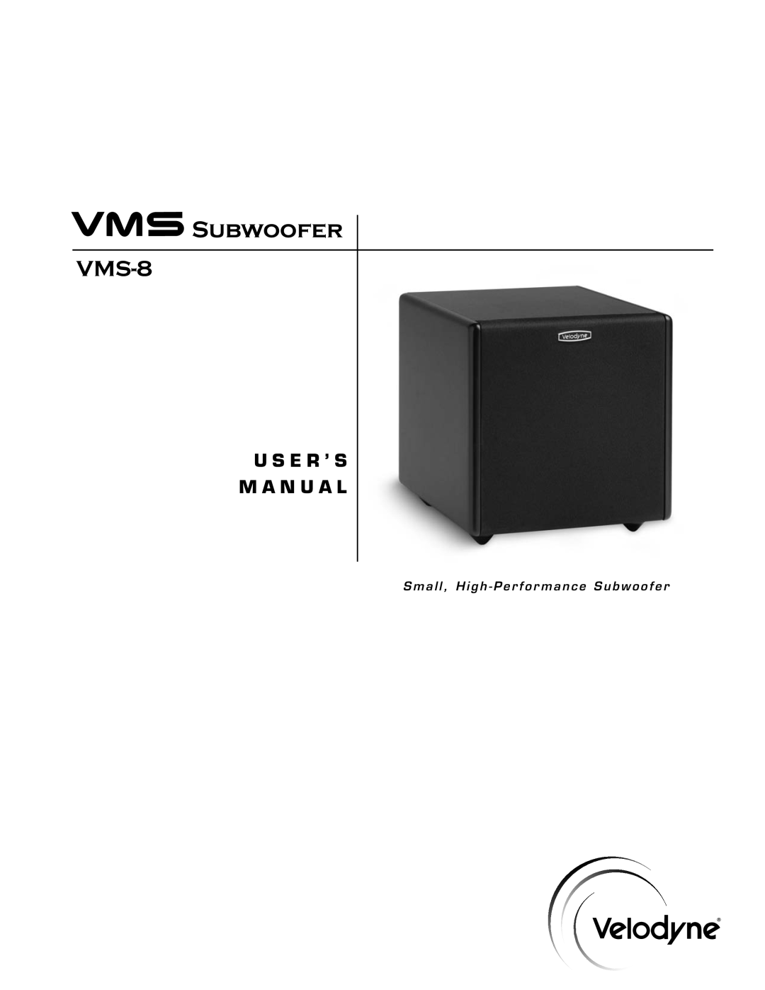 Velodyne Acoustics VMS-8 user manual Subwoofer, U S E R ’ S M A N U A L 