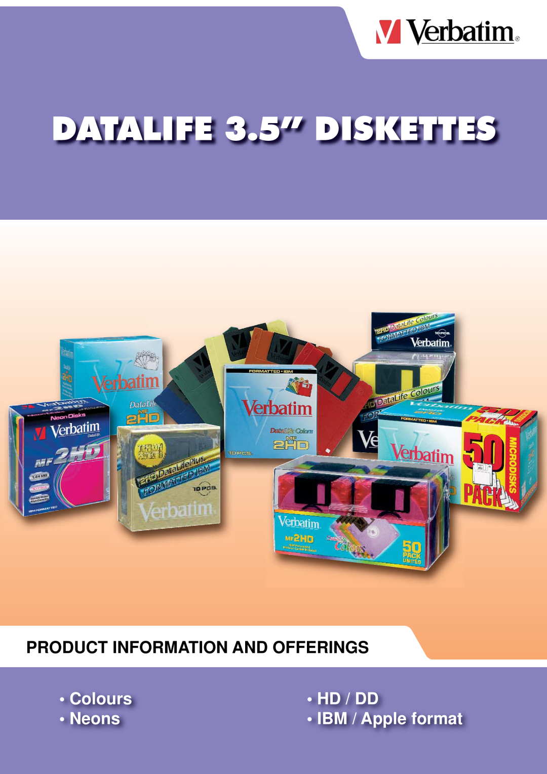 Verbatim Datalife 3.5" Diskette manual DATALIFE 3.5” DISKETTES, Product Information And Offerings, Colours, Hd / Dd, Neons 