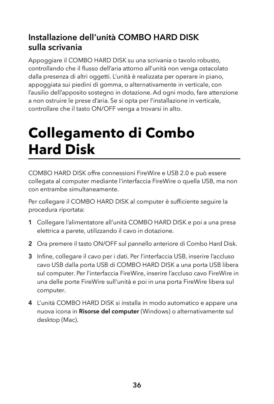 Verbatim External Hard Drive Collegamento di Combo Hard Disk, Installazione dell’unità Combo Hard Disk sulla scrivania 