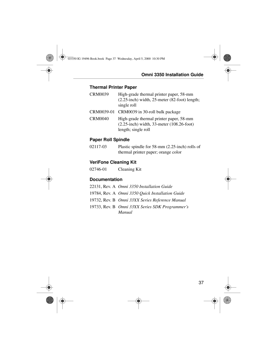 VeriFone Omni 3350 Installation Guide Thermal Printer Paper, Paper Roll Spindle, VeriFone Cleaning Kit, Documentation 