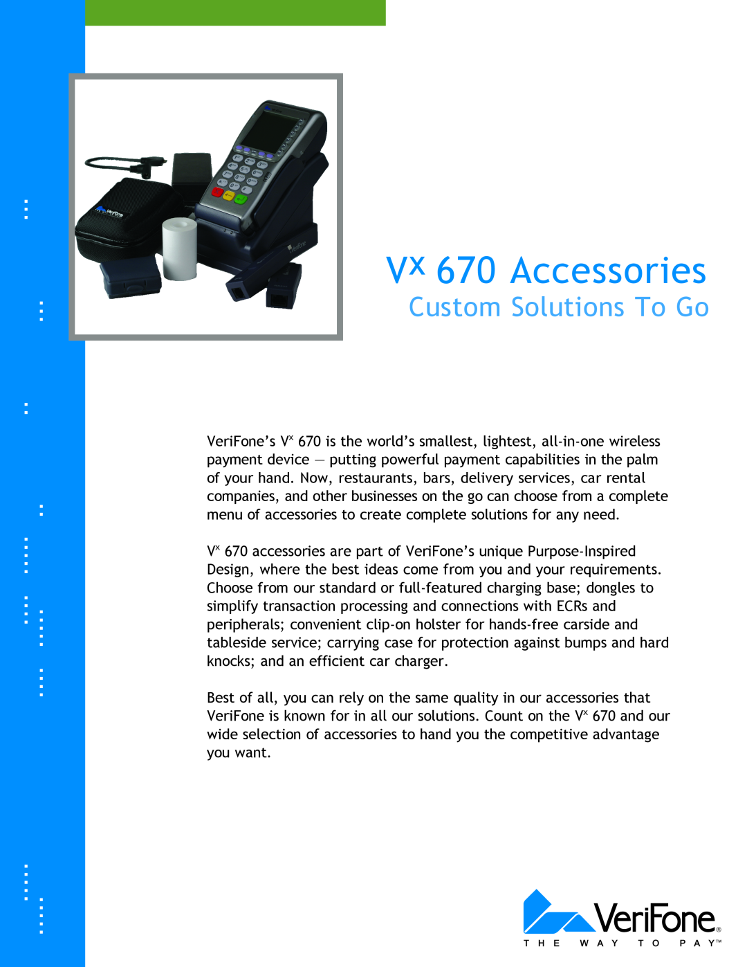 VeriFone 45506 manual Vx 670 Accessories, Custom Solutions To Go 