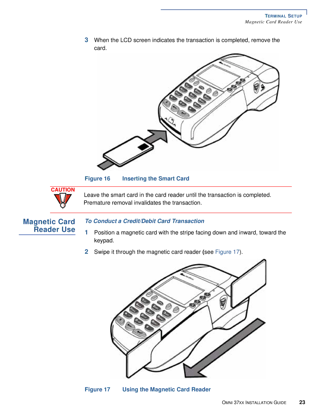 VeriFone Omni 37xx manual Magnetic Card Reader Use, To Conduct a Credit/Debit Card Transaction 