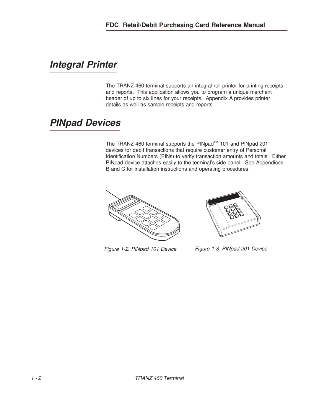 VeriFone TRANZ 460 manual Integral Printer, PINpad Devices, FDC Retail/Debit Purchasing Card Reference Manual 