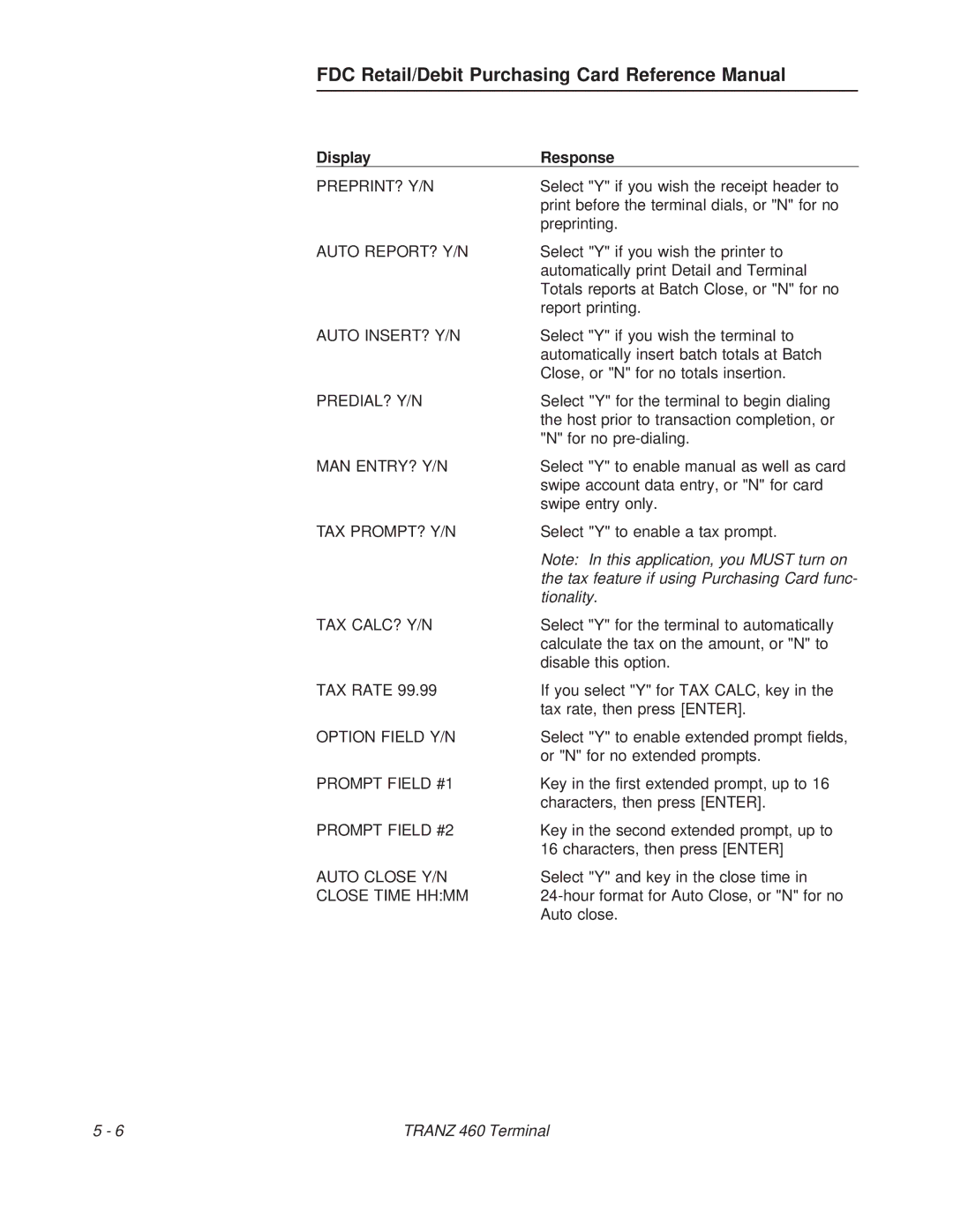 VeriFone TRANZ 460 manual Preprint? Y/N, Auto REPORT? Y/N, Auto INSERT? Y/N, Predial? Y/N, Man Entry? Y/N, Tax Prompt? Y/N 