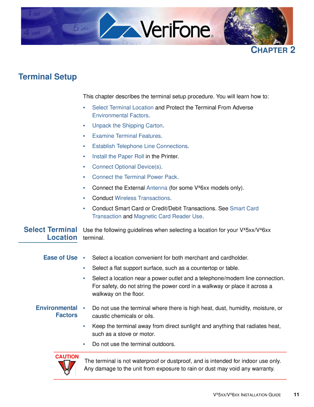 VeriFone Vx510 manual Select Terminal Location, Factors 