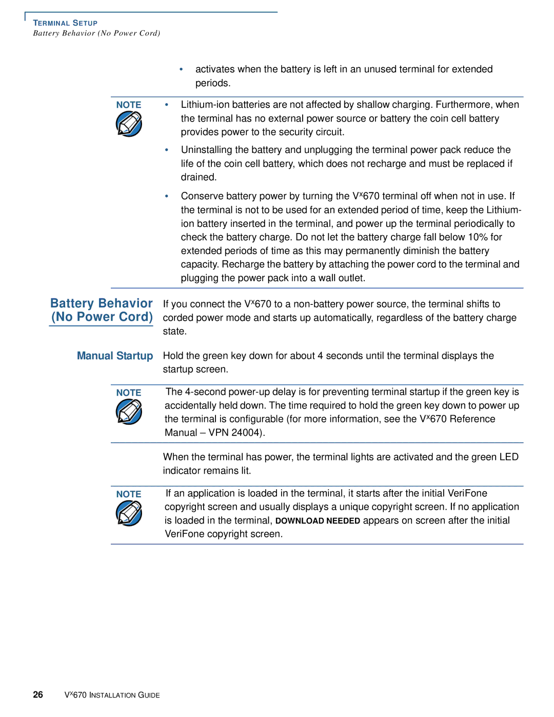 VeriFone Vx670 manual Battery Behavior No Power Cord 