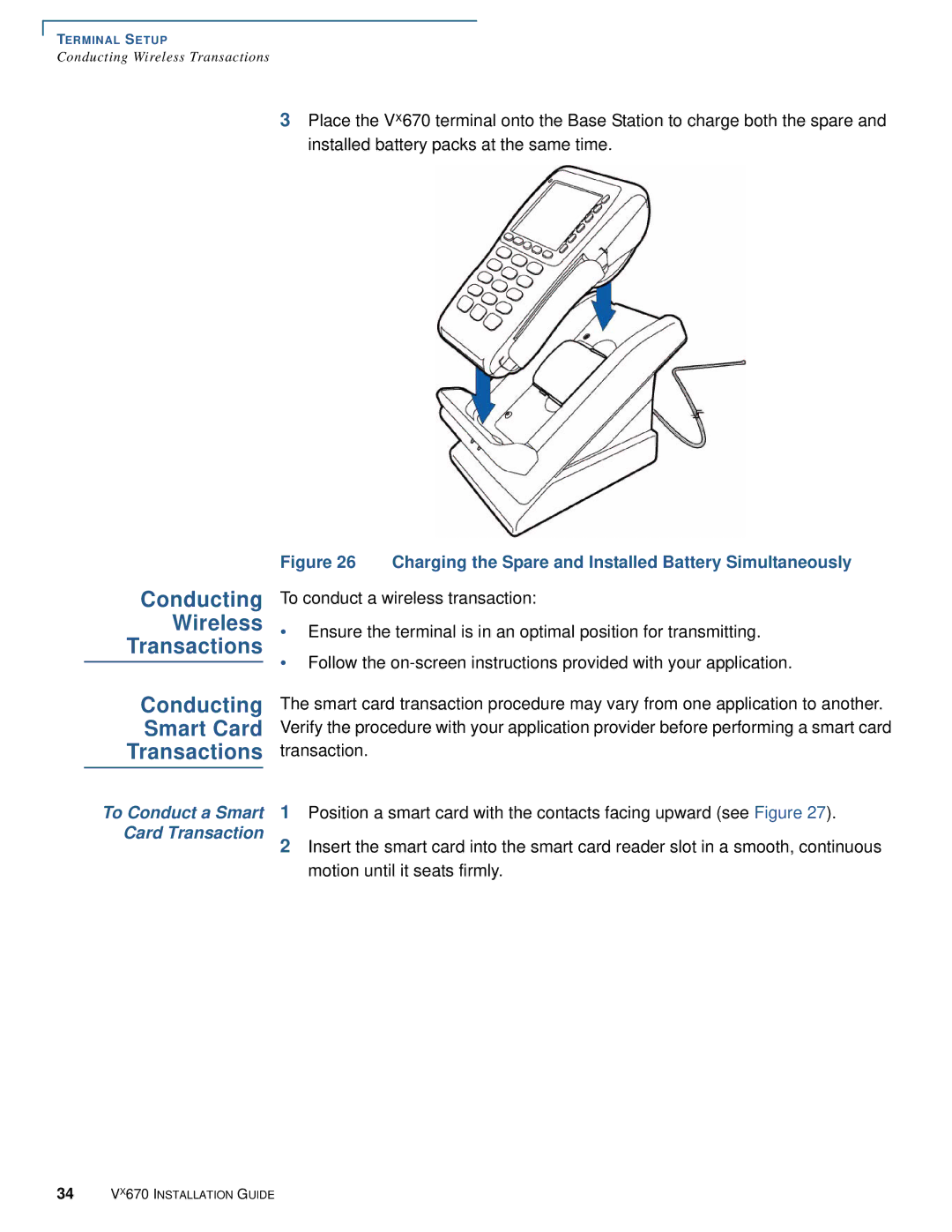 VeriFone Vx670 manual Conducting Wireless Transactions Smart Card, Charging the Spare and Installed Battery Simultaneously 