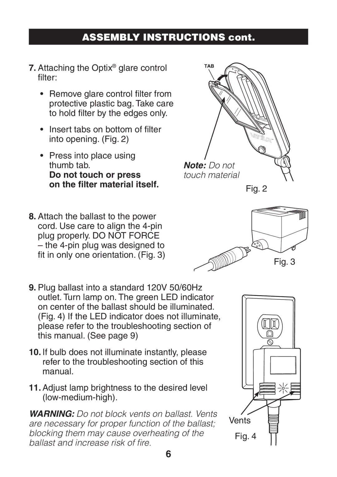 Verilux VF03 manual Do not touch or press, On the ﬁlter material itself 