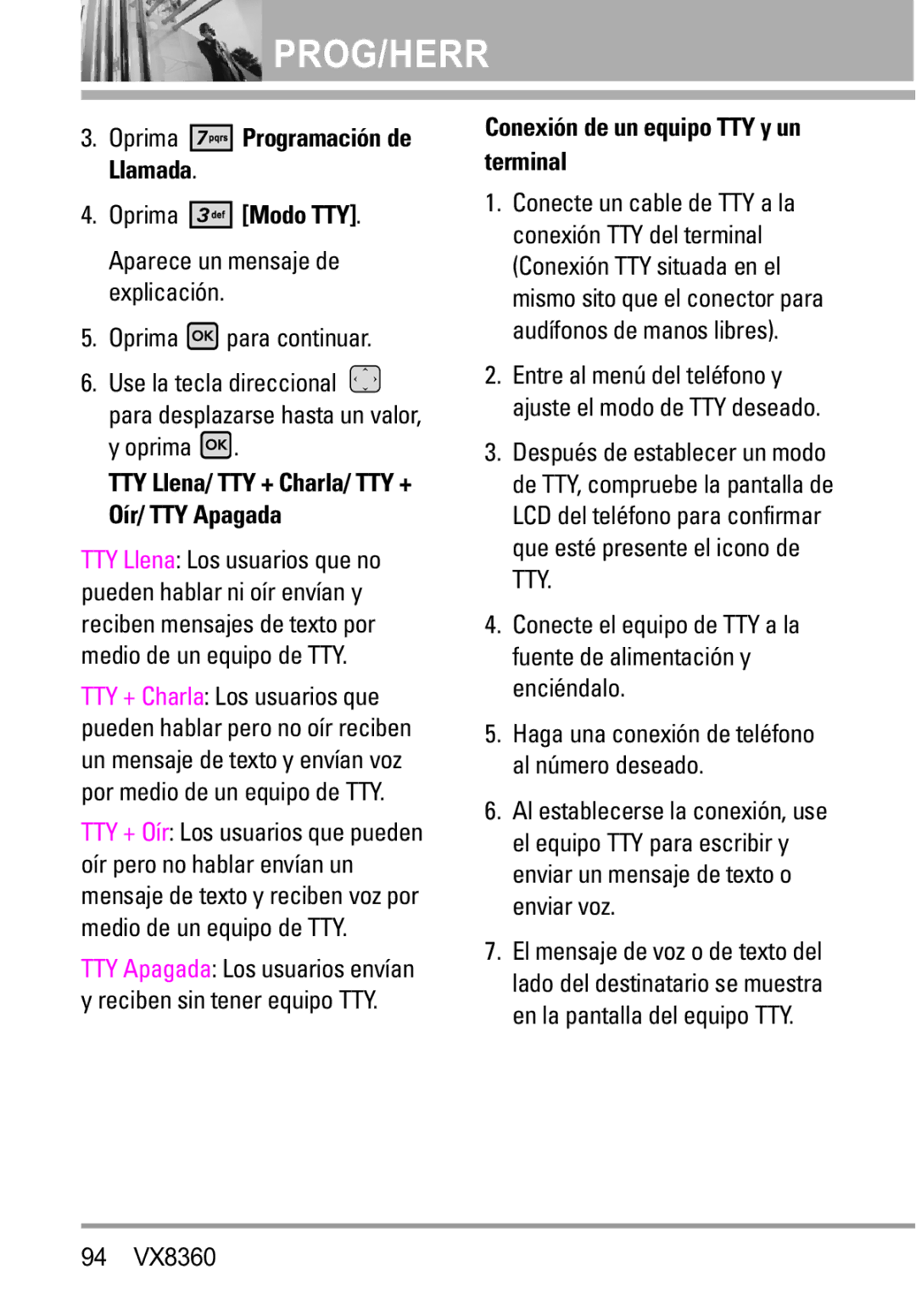 Verizon VX8360 Oprima Modo TTY, TTY Llena/ TTY + Charla/ TTY + Oír/ TTY Apagada, Conexión de un equipo TTY y un terminal 