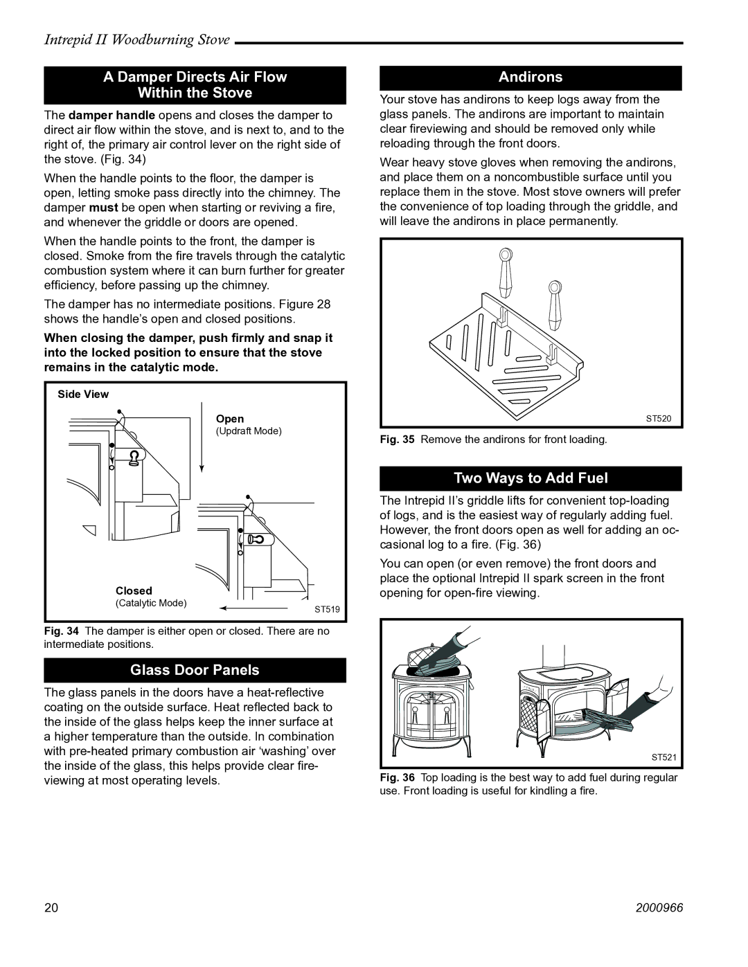 Vermont Casting 1990 Damper Directs Air Flow Within the Stove, Glass Door Panels, Andirons, Two Ways to Add Fuel 