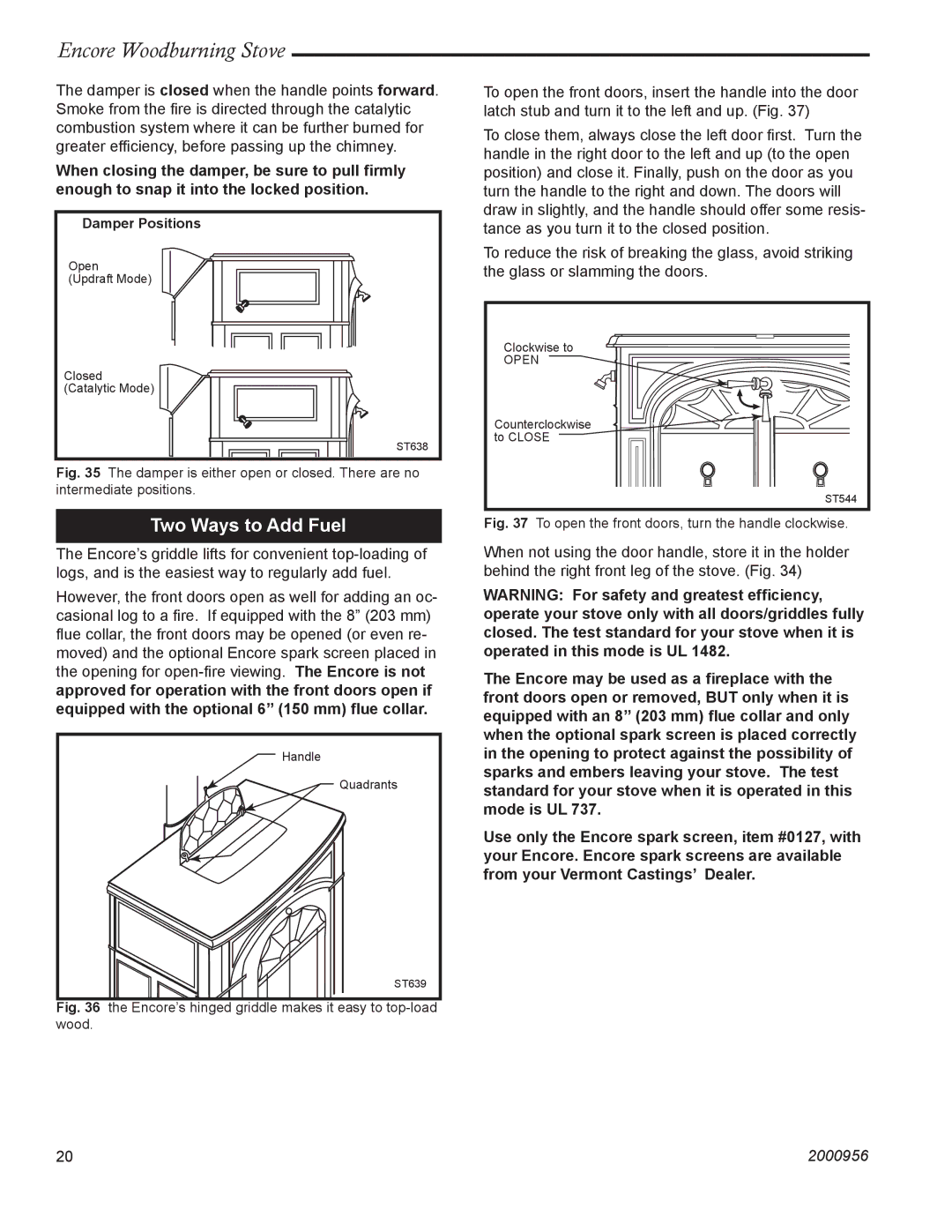 Vermont Casting 2550 installation instructions Two Ways to Add Fuel, Encore’s hinged griddle makes it easy to top-load wood 