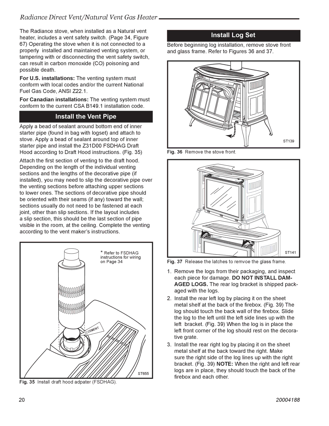 Vermont Casting 3225, 3399, 3369, 3354, 3232, 3390, 3350, 3360 manual Install the Vent Pipe, Install Log Set 