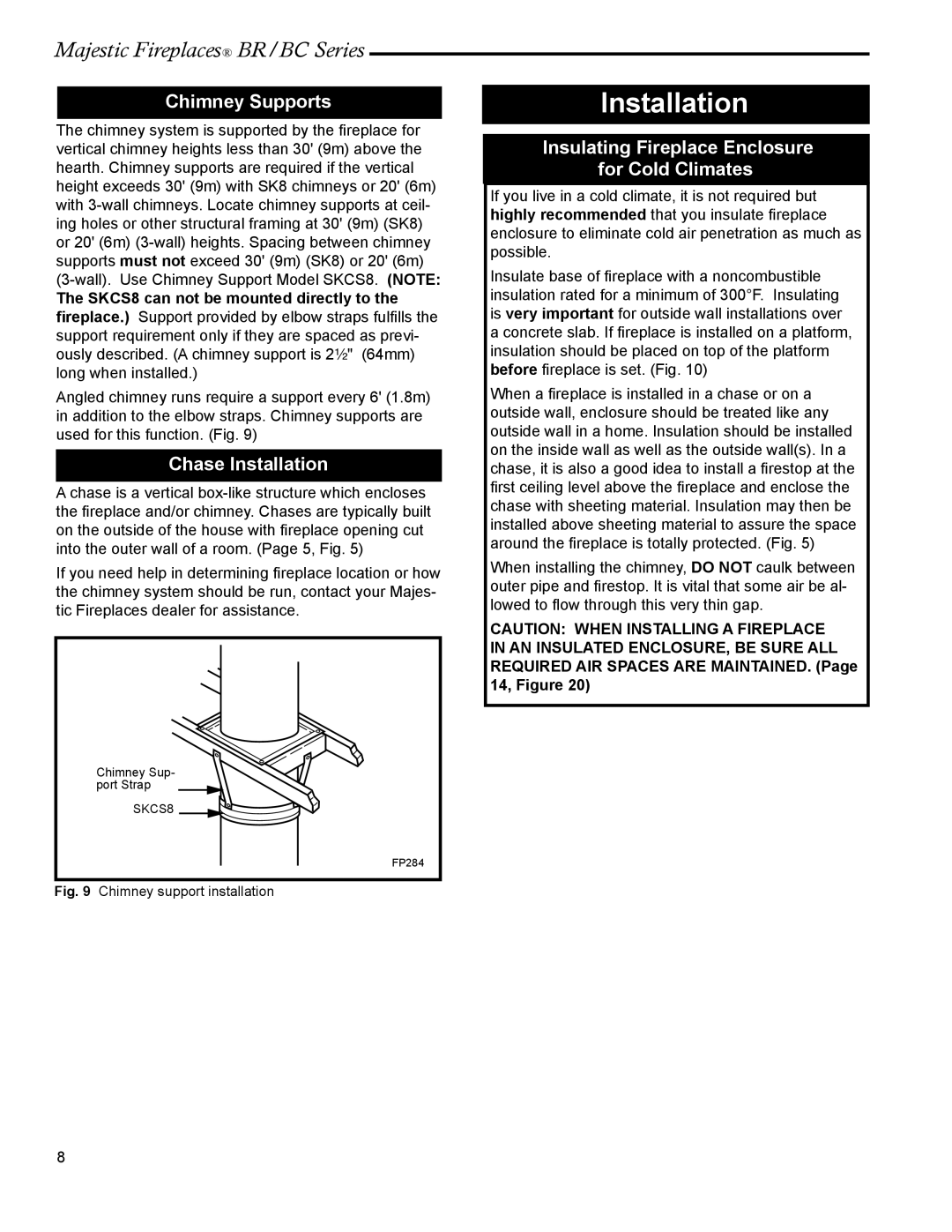 Vermont Casting BR42, BC42, BC36 Chimney Supports, Chase Installation, Insulating Fireplace Enclosure for Cold Climates 