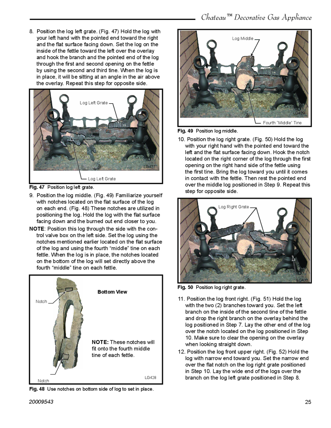 Vermont Casting DVT38S2 installation instructions Position the log front right. Hold the log 