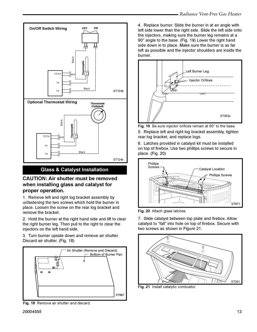 Vermont Casting thru 3379, RUVSOD: 3357 Glass & Catalyst Installation, Be sure injector oriﬁces remain at 90 to the base 