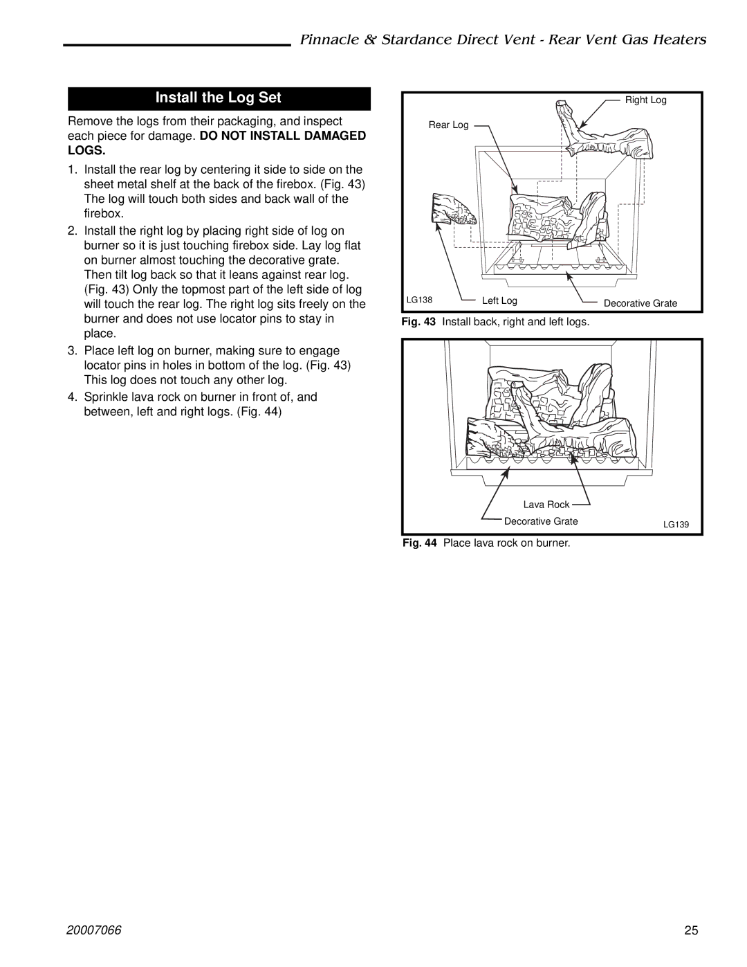 Vermont Casting 3966, SDVR, PDV20: 3920, 4075, 3930, 4070, 3976, 4065, 3970, 3960, 3936, 3926, 4080 manual Install the Log Set, Logs 