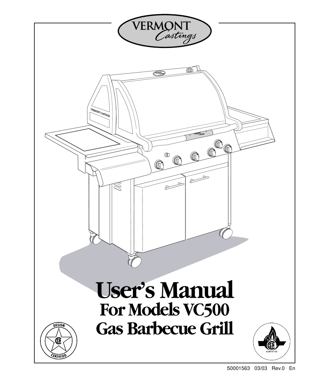 Vermont Casting user manual User’s Manual, Gas Barbecue Grill, For Models VC500, 50001563, 03/03, Rev.0, Vermont 