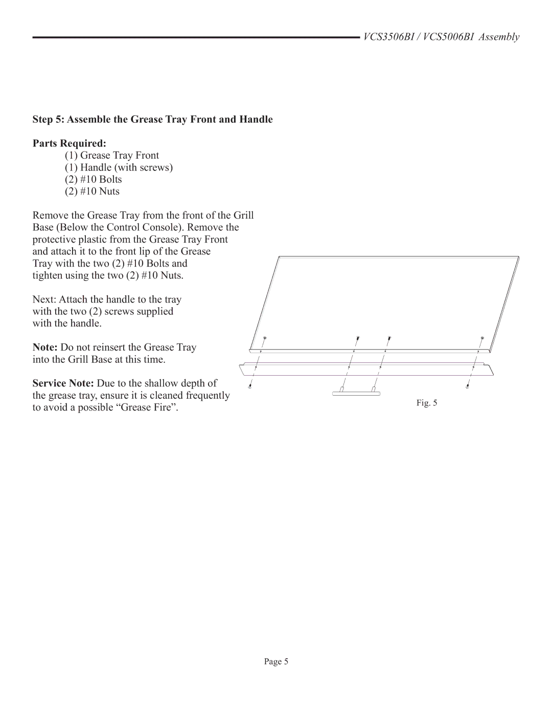 Vermont Casting VCS3506BI, VCS6006, VCS5006BI, VCS5016, VCS3006 Assemble the Grease Tray Front and Handle Parts Required 