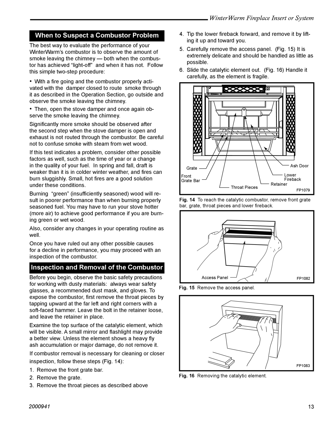 Vermont Casting WinterWarm Fireplace Insert or System installation instructions When to Suspect a Combustor Problem 