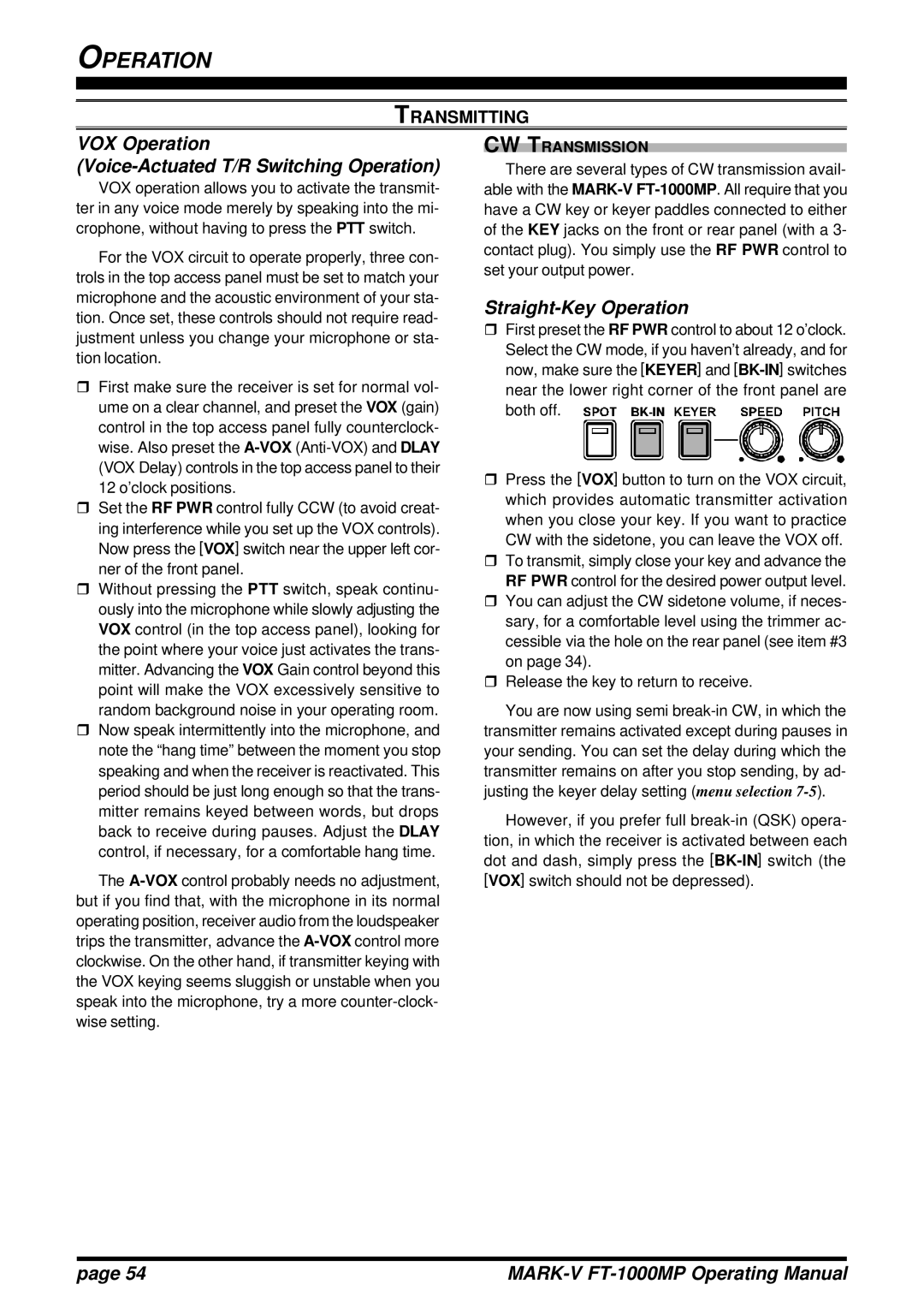 Vertex Standard FT-1000MP VOX Operation Voice-Actuated T/R Switching Operation, Straight-Key Operation, CW Transmission 